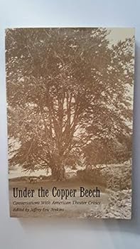Under the Copper Beech: Conversations with American Theater Critics