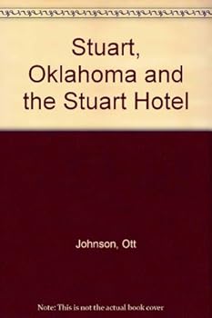 Unknown Binding Stuart, Oklahoma and the Stuart Hotel Book