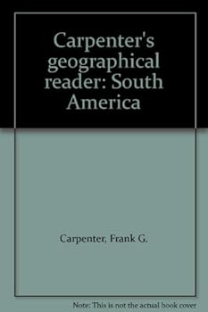 Hardcover Carpenter's geographical reader: South America Book