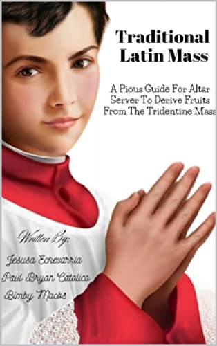 Amazon.com: TRADITIONAL LATIN MASS A Pious Guide For Altar Server To ...
