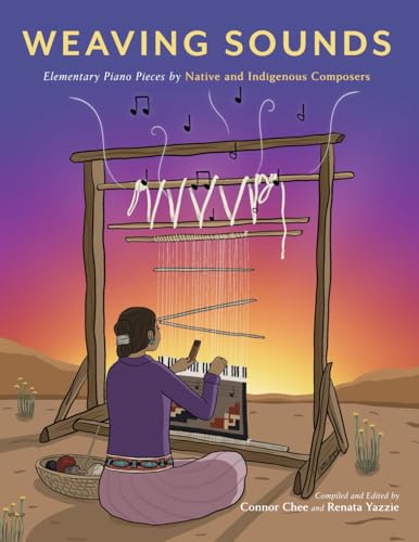 Weaving Sounds: Elementary Piano Pieces by Native and Indigenous Composers (Student Publications)