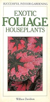 Paperback Exotic Foliage Houseplants (Successful Indoor Gardening) Book
