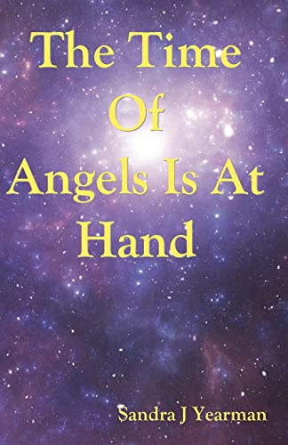The Time Of Angels Is At Hand