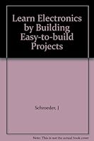 Learn Electronics by Building Easy-to-build Projects 0704200392 Book Cover