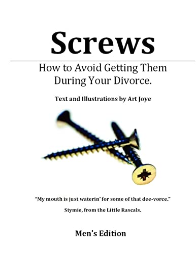 Screws - How to Avoid Getting Them During Your Divorce