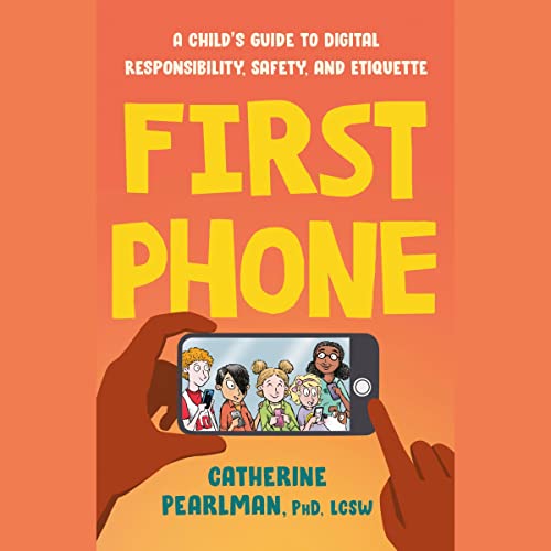 First Phone by Catherine Pearlman PhD LCSW episode artwork