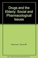 Drugs and the Elderly: Social and Pharmacological Issues 0398037582 Book Cover