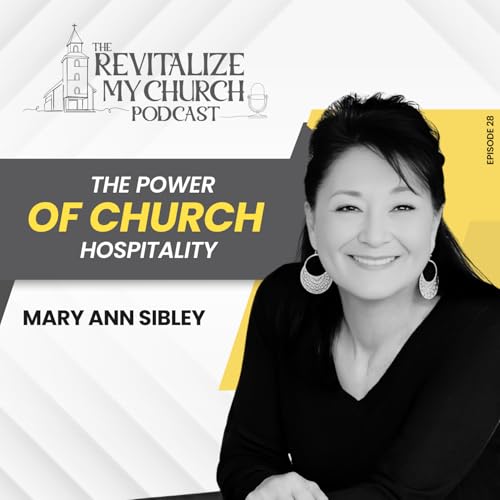 Ep. 28 | The Power of Church Hospitality | Mary Ann Sibley cover art