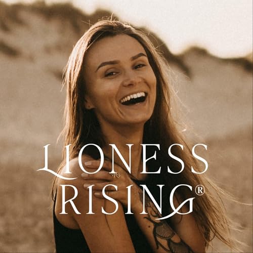 Page de couverture de LIONESS RISING® podcast for sacred business development and soul-wealth ascension