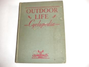 Hardcover OUTDOOR LIFE CYCLOPEDIA A Complete Guide for Sportsmen Book