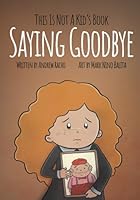 This Is Not A Kid's Book - Saying Goodbye B0D92NNR64 Book Cover