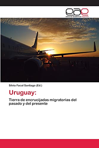 Uruguay: Tierra de encrucijadas migratorias del pasado y del presente