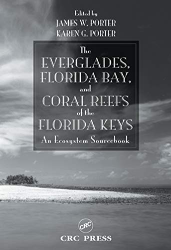 The Everglades, Florida Bay, and Coral Reefs of the Florida Keys: An Ecosystem Sourcebook