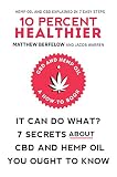 10% Healthier: It Can Do What? 7 Secrets About CBD and Hemp Oil You Ought To Know (English Edition)