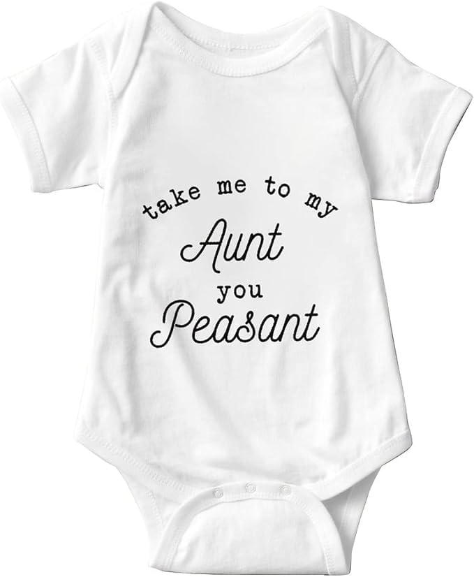 Take Me To My Aunt You Peasant Baby Funny auntie Baby Bodysuit Cute A...