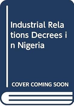 Industrial relations decrees in Nigeria: Questions and answers to explain the law