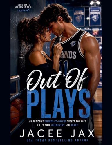 Out Of Plays: An Addictive Friends-to-Lovers Sports Romance Filled With Chemistry and Heart