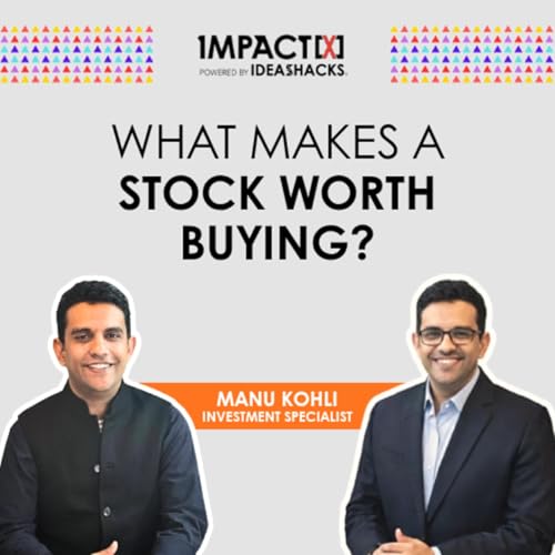 What Investors Look for in Startups & Stocks | Ft. Manu Kohli | Impact[X]Studio