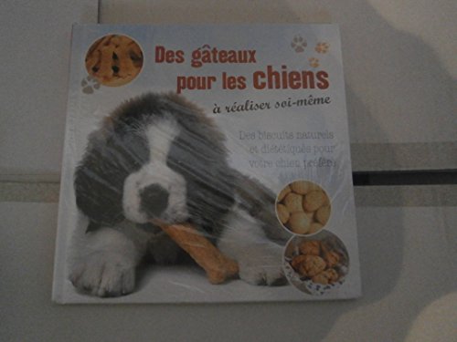Télécharger des gateaux pour les chiens a réaliser soi meme Francais PDF