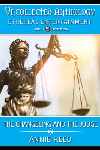 The Changeling and the Judge (Uncollected Anthology: Ethereal Entertainment Book 35) (English Edition)
