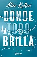 Donde todo brilla / Where Everything Shines