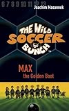 The Wild Soccer Bunch,Book 5, Max the Golden Boot (Volume 5)