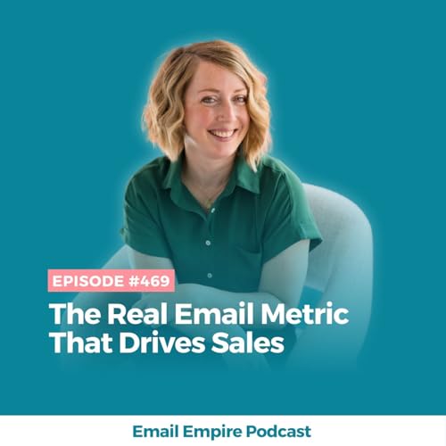 EP 469 | The Real Email Metric That Drives Sales