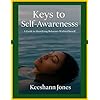 Keys to Self-Awareness: A Guide to Identifying Behaviors Within Oneself Paperback May 1, 2025