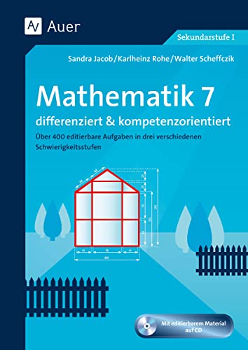 Mathematik 7 differenziert u. kompetenzorientiert: Über 400 editierbare Aufgaben in drei verschiedenen Schwierigkeitsstufen (7. Klasse) (Arbeitsblätter f.d. Mathematikunterricht)