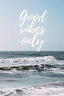 Notebook Good vibes only, Nature blue ocean waves Lined Notebook or journal - Notebook vintage - Diary: Pocket Notebook - Notebook or Journal - Large (6 x 9 inches) - (15,24 x 22,86 Cm)