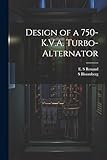 Design of a 750-K.V.A. Turbo-alternator