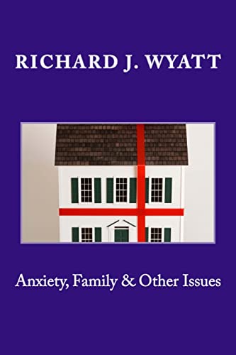 Anxiety, Family & Other Issues