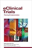 eClinical Trials: Planning and Implementation