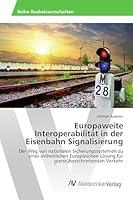 Europaweite Interoperabilitat in Der Eisenbahn Signalisierung 3639874943 Book Cover