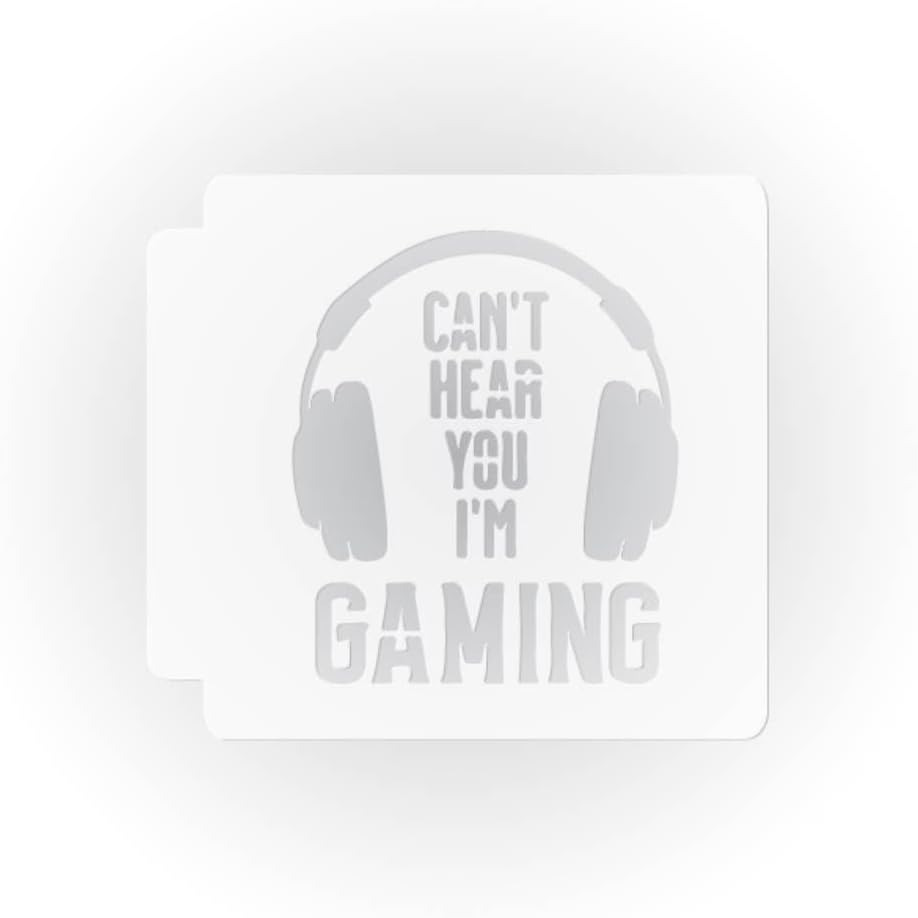 Cant Hear You Im Gaming 783-H285 Stencil (11 inch)