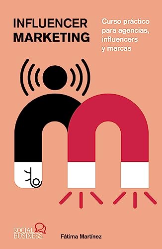 Influencer Marketing: Curso práctico para agencias, influencers y marcas (SOCIAL MEDIA)