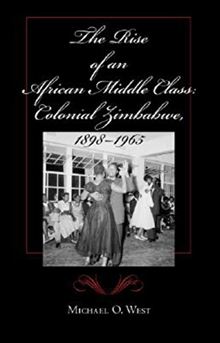 The Rise of an African Middle Class: Colonial Zimbabwe, 1898-1965