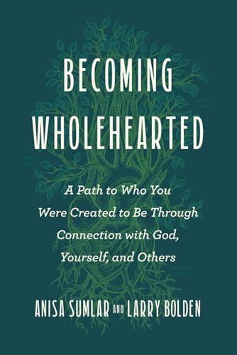 Becoming Wholehearted: A Path to Who You Were Created to