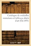  Catalogue de médailles miniatures et tableaux objets d\'art