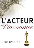  L\'Acteur et l\'Inconnue: (L\'Iceberg et la Rose)