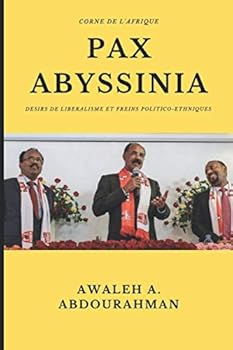 Paperback PAX ABYSSINIA: Désirs de libéralisme et freins politico-ethniques (French Edition) [French] Book