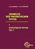  Statistische Physik Teil 1: Hrsg. v. Richard Lenk. Erg. u. überarb. v. Evgenij M. Lifschitz u. Lev P. Pitajewski.