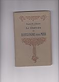  Le Château de Boulogne-sur-Mer, par Pierre M.-L. Héliot. Ouvrage illustré de 34 gravures et 2 plans