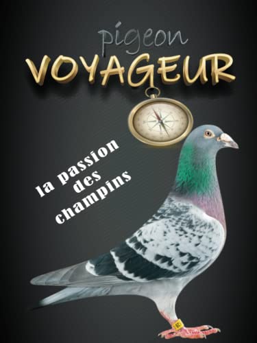Le journal de bord du pigeon voyageur la passion des champins: Vous pouvez suivre votre pigeons comme un professionnel ✔️ simplement, rapidement et ... concours et bien plus encore...)