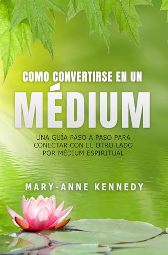 Cómo Convertirse en un Médium: Una Guía Paso a Paso para Conectar con el Otro Lado por Médium...
