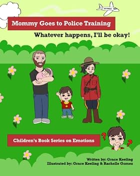 Paperback Mommy Goes to Police Training: Whatever happens, I'll be okay! Book