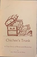 Chichee's Trunk: A True Story Of Roots and Branches B0006E2T7M Book Cover