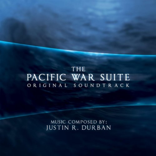 Amazon.com: The Pacific War Suite (Original Soundtrack) : Justin R ...