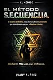 Método S.E.C.U.E.N.C.I.A.: Entrenamiento estructurado para perder grasa, ganar músculo y mejorar tu salud en 30 días