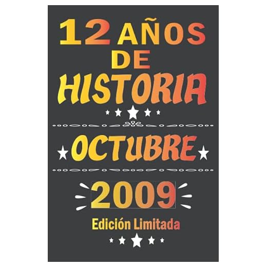 12 Años De Historia Octubre 2009 Edición Limitada: cuaderno de cumpleaños 12 años | Regalo de cumpleaños de 12 años para mujer, hombre, madre, padre, Niñas y Niños, 15.24x22.86 cm
